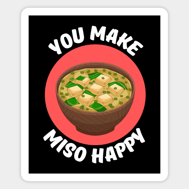 You Make Miso Happy | Miso Pun Magnet by Allthingspunny